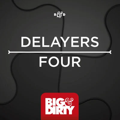 Delayers Four