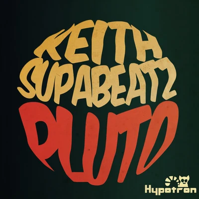 Keith/Supabeatz Pluto