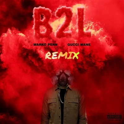 Marko Penn B2L (feat. Gucci Mane) [TAYST Remix]