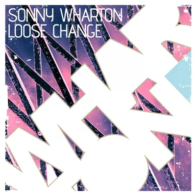 Sonny Wharton Loose Change