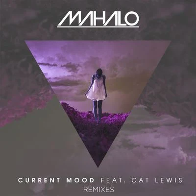 Cat Lewis/Mahalo Current Mood[Remixes]