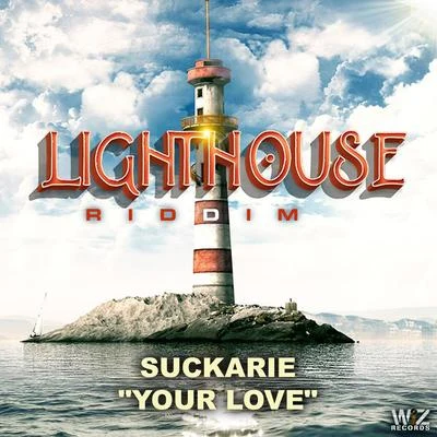 Suckarie Your Love: Lighthouse Riddim