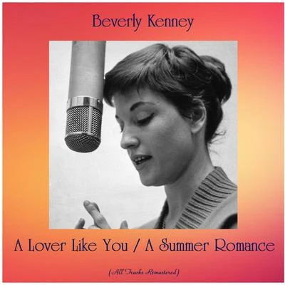 Beverly Kenney A Lover Like YouA Summer Romance (All Tracks Remastered)