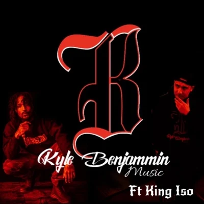 Kyle Benjammin/King Iso Benjammin Music (feat. King Iso)