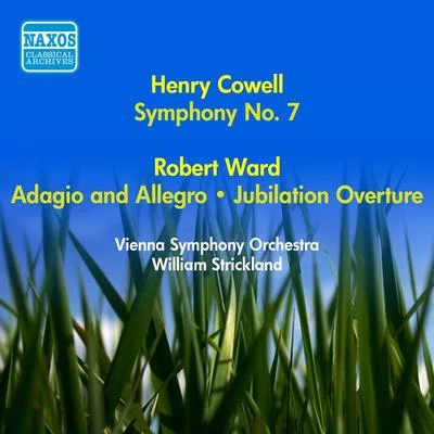 William Strickland COWELL, H.: Symphony No. 7WARD, R.: Adagio and AllegroJubilation Overture (Vienna Symphony, Strickland) (1955)