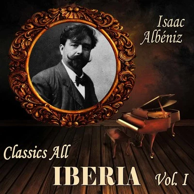 José Pedro García Isaac Albéniz: Classic All. Iberia (Volumen I)