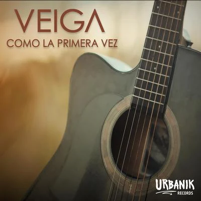 Veiga Como La Primera Vez