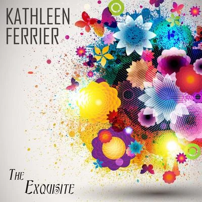 Kathleen Ferrier The Exquisite Kathleen Ferrier