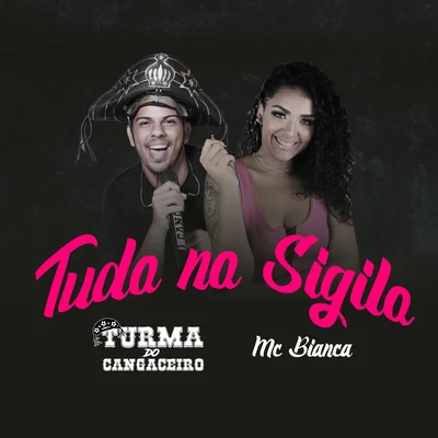 MC Bianca/Turma do Cangaceiro Tuda na Sigila