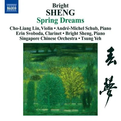 林昭亮 SHENG, Bright: Spring Dreams3 FantasiesTibetan Dance (Cho-liang Lin, Singapore Chinese Orchestra, Tsung Yeh, A.-M. Schub, E. Svoboda, B. Sheng)