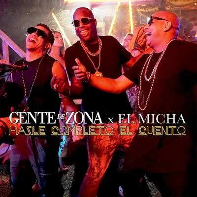 Gente De Zona/El Micha Hazle Completo el Cuento