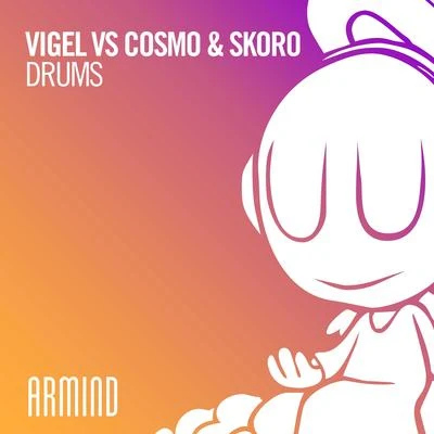 Vigel/Cosmo &amp; Skoro Drums