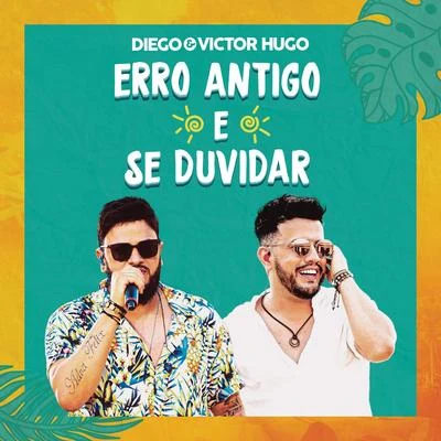 Diego &amp; Victor Hugo Erro AntigoSe Duvidar