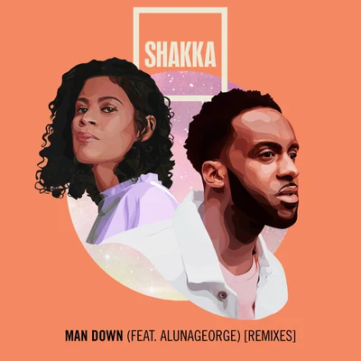 Shakka Man Down (feat. AlunaGeorge) [Remixes]