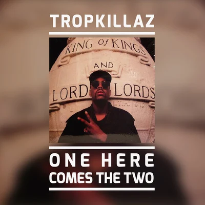 Tropkillaz One Here Comes The Two