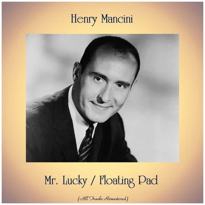 Henry Mancini Mr. LuckyFloating Pad (All Tracks Remastered)