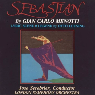 Oslo-Filharmonien/The London Symphony Orchestra/José Serebrier Menotti: Sebastian - Luening: Legend & Lyric Scene