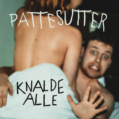 Pattesutter Knalde Alle