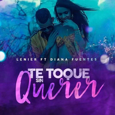 Diana Fuentes/Lenier Te Toque Sin Querer