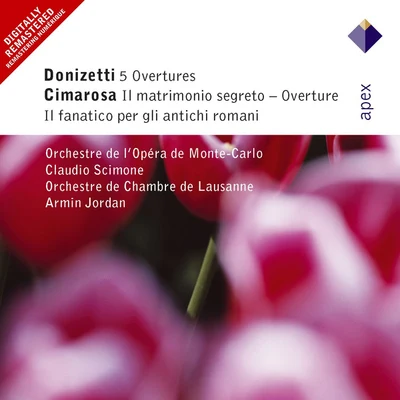 Claudio Scimone/Orchestre de Chambre de Lausanne/Armin Jordan/Orchestre National de l&#x27;Opéra de Monte-Carlo Donizetti, Cimarosa & Mercadante : Overtures & Sinfonias-Apex