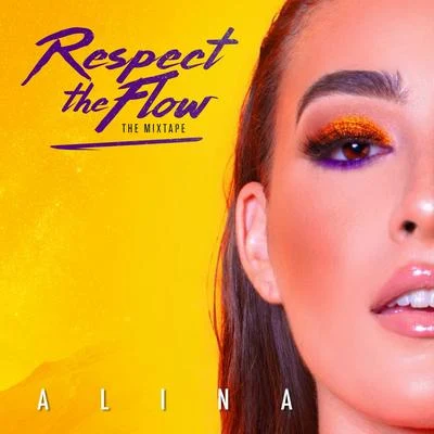 ALINA Respect The Flow (The Mixtape)