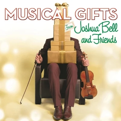 Joshua Bell Musical Gifts From Joshua Bell And Friends