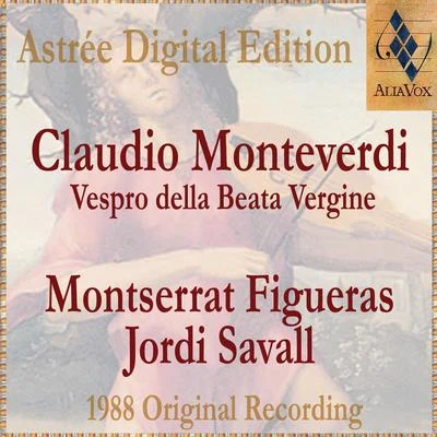 La Capella Reial/Coro Del Centro Musica Antica Di Padova/Jordi Savall/Claudio Monteverdi/La Capella Reial, Coro Del Centro Musica Antica Di Padova &amp; Jordi Savall Claudio Monteverdi: Vespro Della Beata Vergine