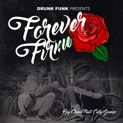 Celly Gomez/Big Chuco Forever Firme (feat. Celly Gomez)