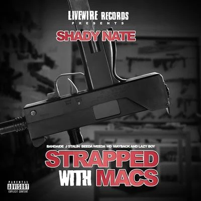 Shady Nate Strapped Wit Macs