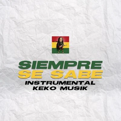 Keko Musik Siempre Se Sabe (Instrumental)