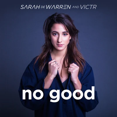 JustLuke/VICTR/Mixmash Deep/Sarah de Warren No Good