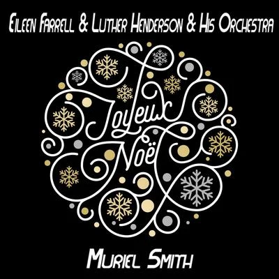 Muriel Smith/Eileen Farrell & Luther Henderson & his orchestra Joyeux Noël