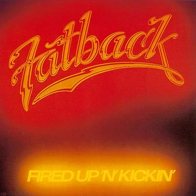 The Fatback Band Fired Up n Kickin