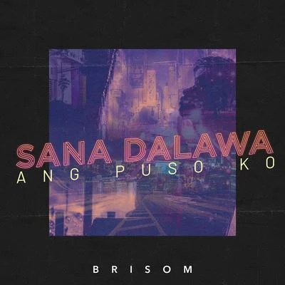 DJ Joey Santos/Brisom Sana Dalawa Ang Puso ko