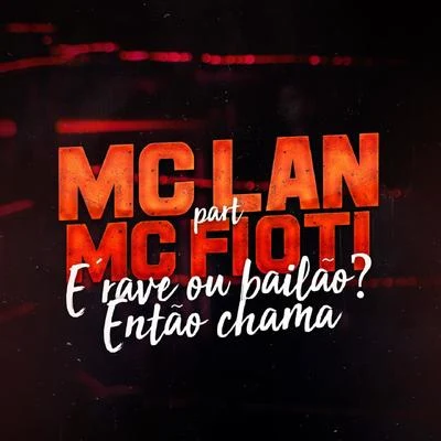 MC Lan É Rave ou Bailão? Então Chama