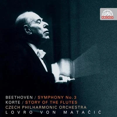 Czech Philharmonic/Lovro von Matacic/František Čech/Géza Novák/Zdeněk Jílek Beethoven: Symphony No. 3 Eroica - Korte: Flute´s Story