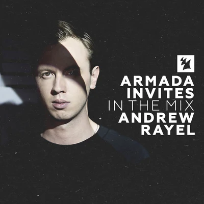 Andrew Rayel Armada Invites (In The Mix): Andrew Rayel