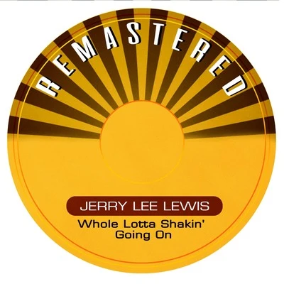 Jerry Lee Lewis Whole Lotta Shakin Going On (Remastered)