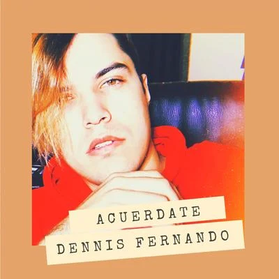 Dennis Fernando Acuérdate