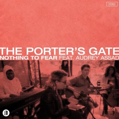 Audrey Assad/The Porters Gate Nothing To Fear (feat. Audrey Assad)