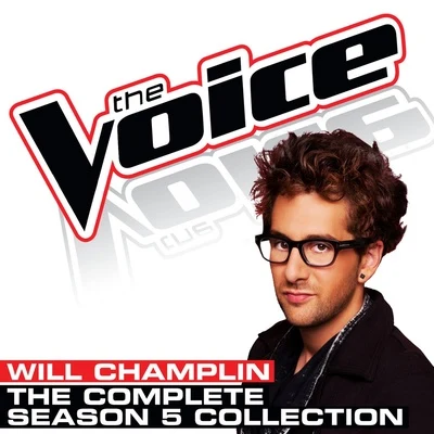 Will Champlin The Complete Season 5 Collection (The Voice Performance)