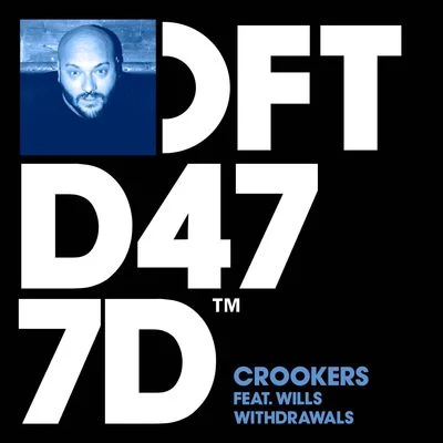 Crookers Withdrawals (feat. WILLS)