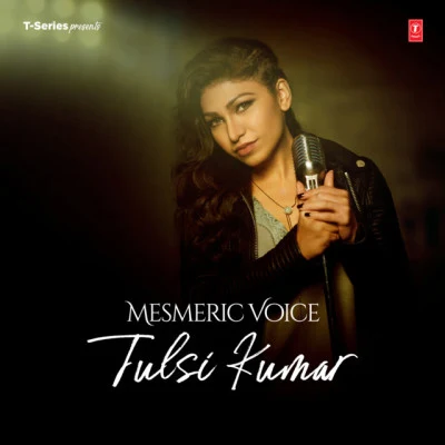 Tulsi Kumar Mesmeric Voice - Tulsi Kumar