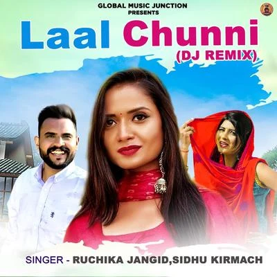 Sidhu Kirmach/Ruchika Jangid Laal Chunni (Dj Remix) - Single