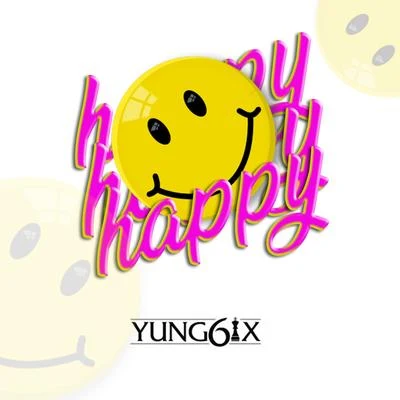 Yung6ix Happy