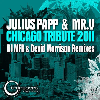 Mr. V/Julius Papp Chicago Tribute Remixes