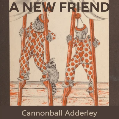 Cannonball Adderley A new Friend