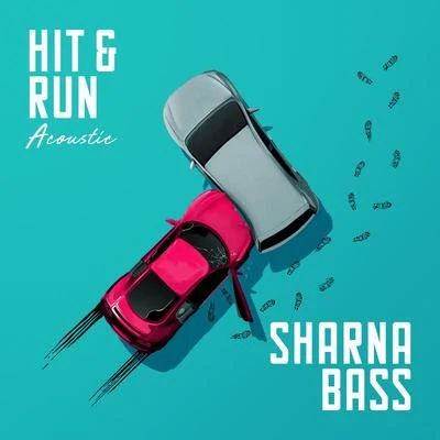 Sharna Bass Hit & Run (Acoustic)