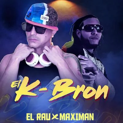 Jking/Maximan/El Rau El K-Bron