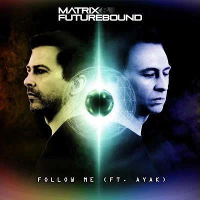 Ayak/Matrix & Futurebound Follow Me